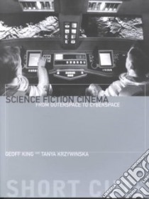 Science Fiction Cinema libro in lingua di King Geoff, Krzywinska Tanya