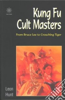 Kung Fu Cult Masters libro in lingua di Hunt Leon