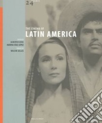 The Cinema of Latin America libro in lingua di Elena Alberto (EDT), Lopez Marina Diaz (EDT)