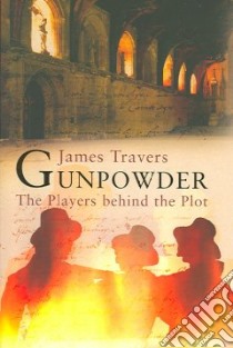 Gunpowder libro in lingua di Travers James