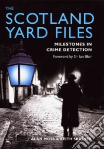 The Scotland Yard Files libro in lingua di Moss Alan, Skinner Keith