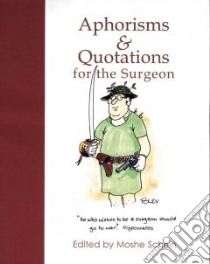 Aphorisms and Quotations for the Surgeon libro in lingua di Schein M.