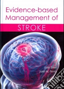 Evidence-based Management of Stroke libro in lingua di Biller Jose (EDT), Ferro Jose M. (EDT)