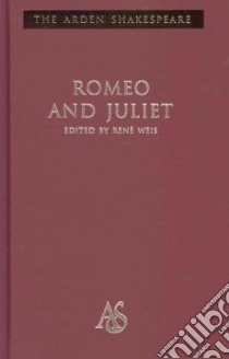 Romeo and Juliet libro in lingua di Shakespeare William, Weis Rene (EDT)