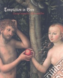 Temptation in Eden libro in lingua di Campbell Caroline (EDT), Buck Stephanie (CON), Foister Susan (CON), Heydenreich Gunnar (CON), Woollett Anne (CON)