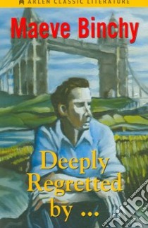 Deeply Regretted By… libro in lingua di Binchy Maeve