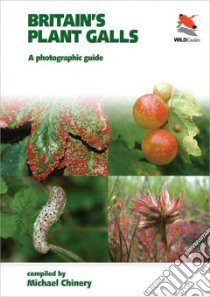 Britain's Plant Galls libro in lingua di Chinery Michael
