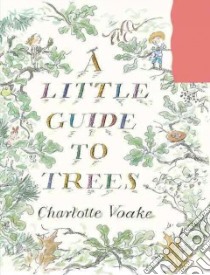 Little Guide to Trees libro in lingua di Charlotte Voake