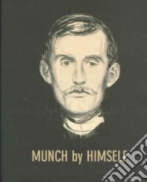 Munch by Himself libro in lingua di Muller-Westermann Iris, Munch Edvard