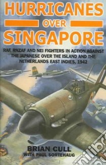 Hurricanes Over Singapore libro in lingua di Cull Brian, Sortehaug Paul