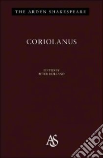 Coriolanus libro in lingua di Shakespeare William, Holland Peter (EDT)