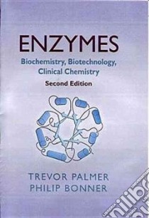 Enzymes libro in lingua di Palmer Trevor, Bonner Philip L. Ph.D.