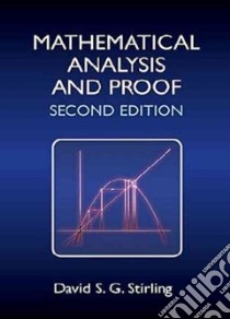 Mathematical Analysis and Proof libro in lingua di Stirling David S. G.