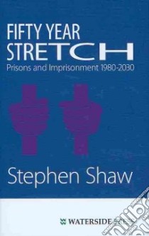 Fifty Year Stretch libro in lingua di Shaw Stephen, Narey Martin (FRW)