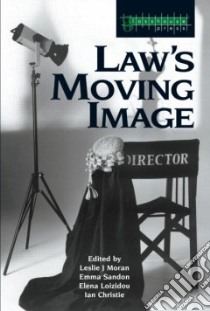Law's Moving Image libro in lingua di Moran Leslie J. (EDT), Sandon Emma (EDT), Loizidou Elena (EDT), Christie Ian (EDT)