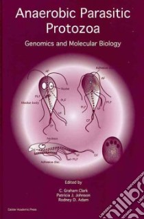 Anaerobic Parasitic Protozoa libro in lingua di Clark C. Graham (EDT), Johnson Patricia J. (EDT), Adam Rodney D. (EDT)