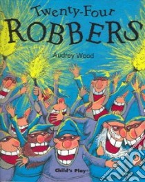 Twenty Four Robbers libro in lingua di Wood Audrey