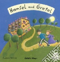 Hansel and Gretel libro in lingua di Petrik Andrea (ILT)