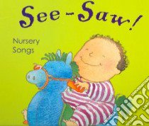 See-Saw! Nursery Songs libro in lingua di Kubler Annie (ILT)