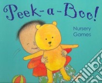 Peek-a-boo! Nursery Games libro in lingua di Kubler Annie (ILT)