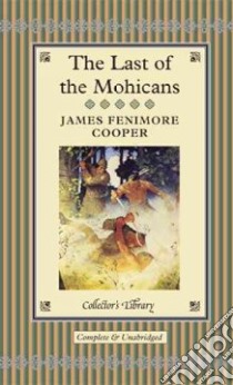 The Last of the Mohicans libro in lingua di Cooper James Fenimore