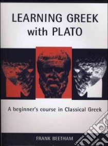 Learning Greek With Plato libro in lingua di Beetham Frank