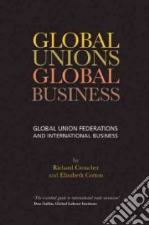 Global Unions, Global Business libro in lingua di Richard Croucher