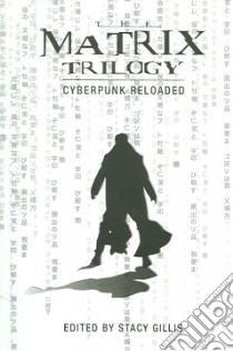 The Matrix Trilogy libro in lingua di Gillis Stacy (EDT)