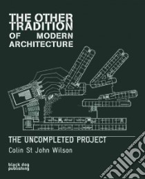 The Other Tradition of Modern Architecture libro in lingua di Wilson Colin St. John
