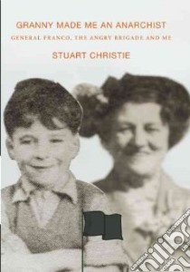 Granny Made Me an Anarchist libro in lingua di Christie Stuart