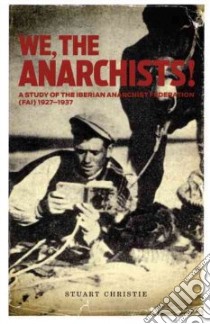 We the Anarchists libro in lingua di Stuart Christie