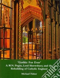 Gothic for Ever libro in lingua di Fisher Michael