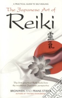 The Japanese Art Of Reiki libro in lingua di Stiene Bronwen, Stiene Frans