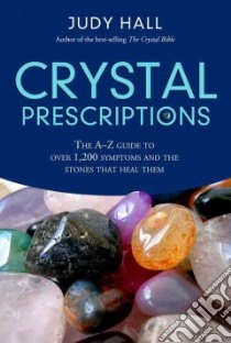 Crystal Prescriptions libro in lingua di Hall Judy
