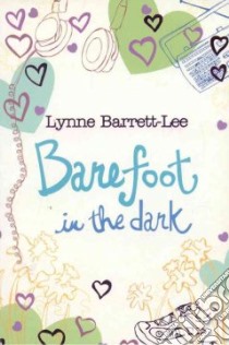 Barefoot in the Dark libro in lingua di Lynne Barrett-Lee