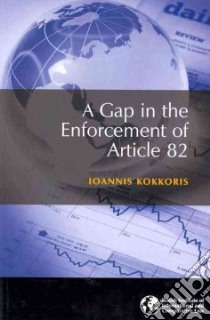 A Gap in the Enforcement of Article 82 libro in lingua di Kokkoris Ioannis