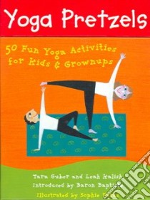 Yoga Pretzels libro in lingua di Guber Tara, Kalish Leah, Fatus Sophie (ILT)