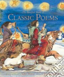 The Barefoot Book of Classic Poems libro in lingua di Morris Jackie (ILT)