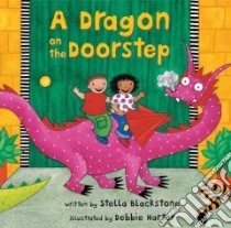 A Dragon on the Doorstep libro in lingua di Blackstone Stella, Harter Debbie (ILT)