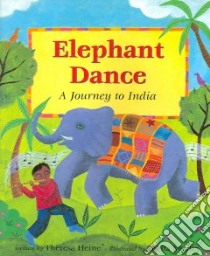 Elephant Dance libro in lingua di Heine Theresa, Moxley Sheila (ILT)