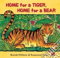 Home for a Tiger, Home for a Bear libro in lingua di Williams Brenda, Fowler Rosamund (ILT)