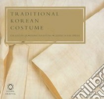 Traditional Korean Costume libro in lingua di Ja Lee Kyung, Young Hong Na, Hwan Chang Sook