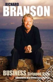 Business Stripped Bare libro in lingua di Branson Richard