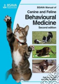 BSAVA Manual of Canine and Feline Behavioural Medicine libro in lingua di Horwitz Debra F. (EDT), Mills Daniel S. Ph.D. (EDT)