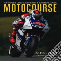 Motocourse 2012-2013 libro in lingua di Scott Michael (EDT), Penberthy Ian (EDT)