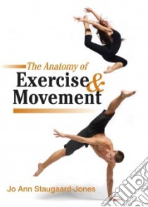 Anatomy of Exercise and Movement libro in lingua di Jo Staugaard-Jones
