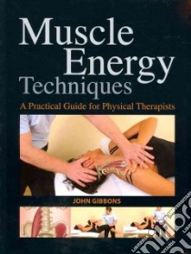 Muscle Energy Techniques libro in lingua di John Gibbons