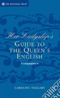 Her Ladyship's Guide to the Queen's English libro in lingua di Taggart Caroline