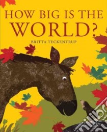 How Big Is the World? libro in lingua di Teckentrup Britta