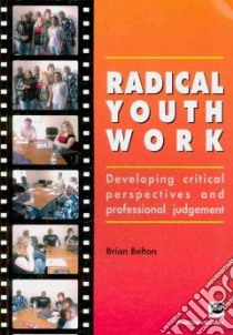 Radical Youth Work libro in lingua di Belton Brian A.
